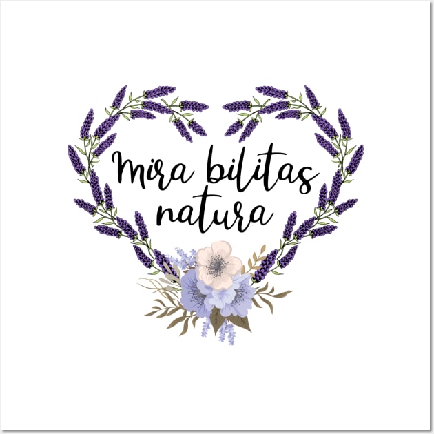 Mira Bilitas Natura - The Miraculous Abilities of Nature Wall Art by StillInBeta